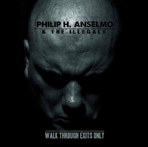 Philip H. Anselmo  The Illegals - Walk Through Exits Only 2013 - cover.jpg