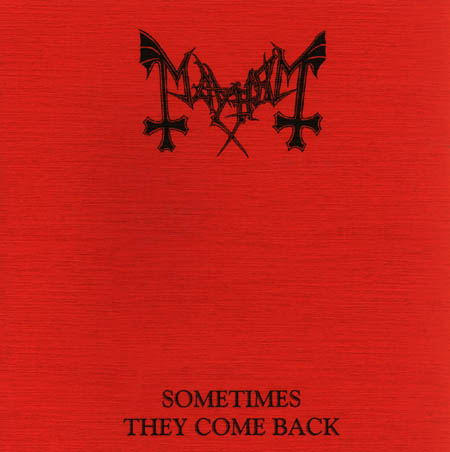 1991 - Sometimes They Come Back - Ltd.Ed. EP - 00_mayhem-sometimes_they_come_back-ltd.ed.-ep-1991-front-berc.jpg
