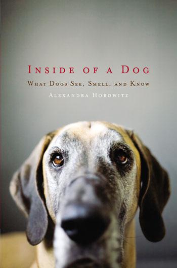 Inside of a Dog_ Wh... - Alexandra Horowitz - Inside of a Dog_ What Dogs See, Smell, a_now v3.0.jpg