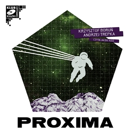Trepka Andrzej, Boruń Krzysztof - Trylogia kosmiczna Tom 2 - Proxima - Proxima.jpg