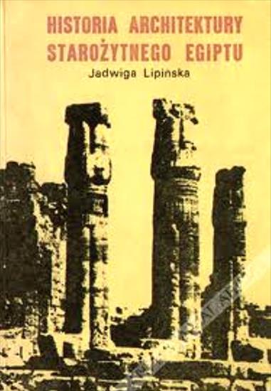 HISTORIA SZTUKI - HS-Lipińska J.-Historia architektury starożytnego Egiptu.jpg