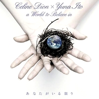 Yuna Ito  Celine Dion - A World to Believe In 2008 - Cover.JPG